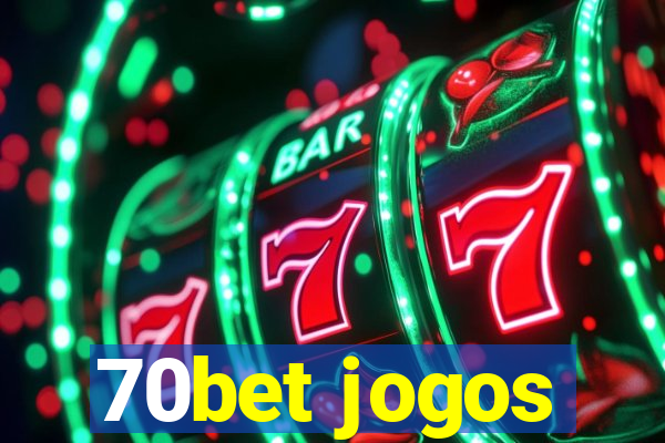 70bet jogos